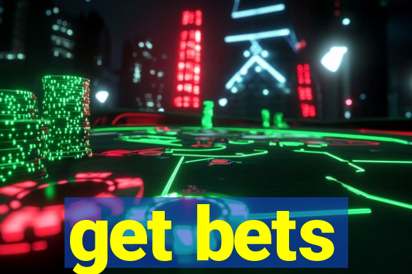 get bets