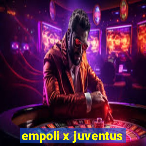 empoli x juventus