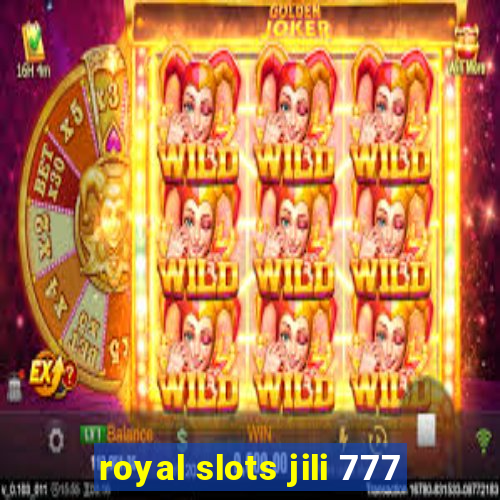 royal slots jili 777