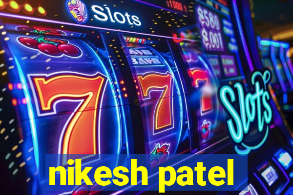 nikesh patel