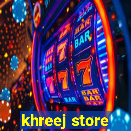 khreej store