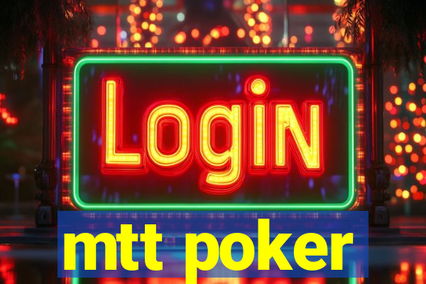 mtt poker