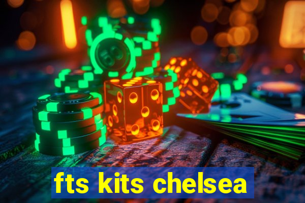 fts kits chelsea