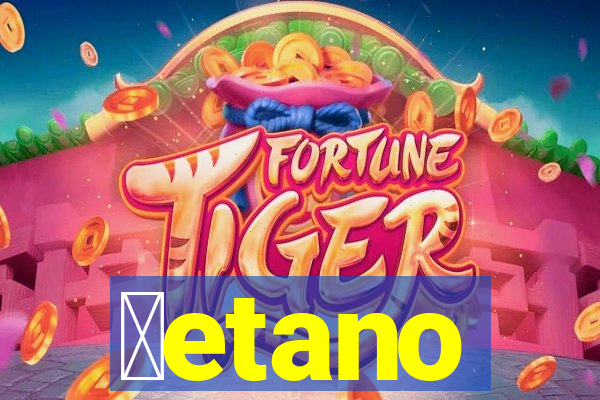 ɓetano