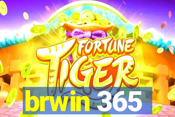 brwin 365