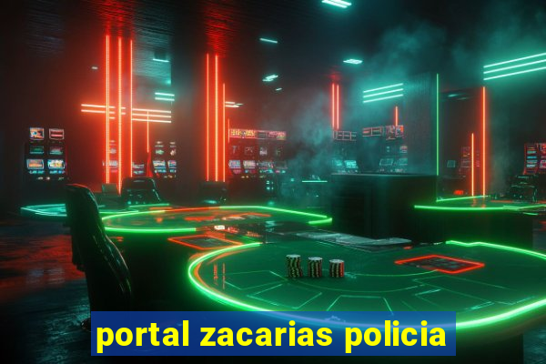 portal zacarias policia