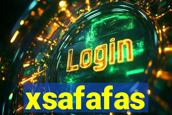 xsafafas