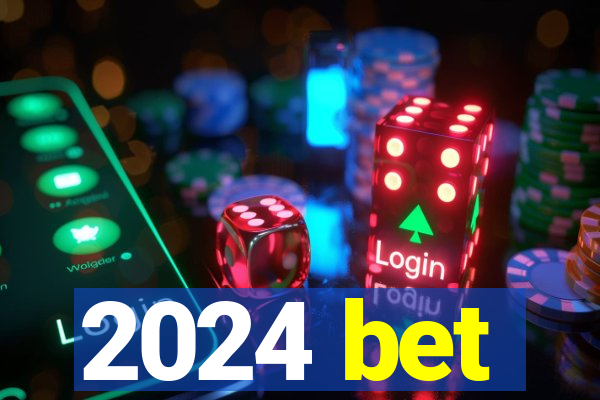 2024 bet