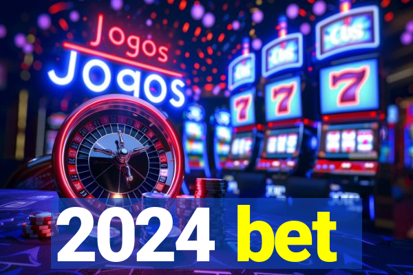 2024 bet