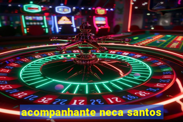 acompanhante neca santos