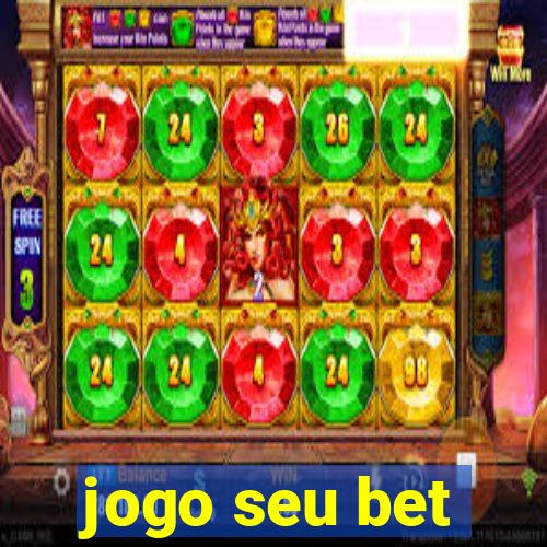 jogo seu bet