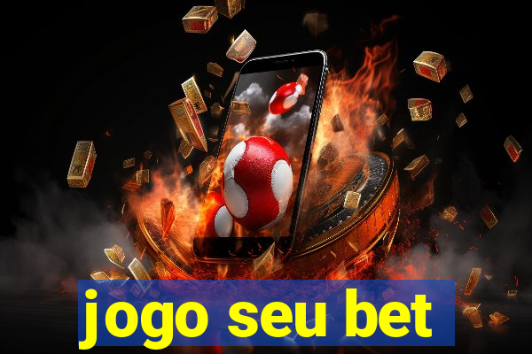 jogo seu bet