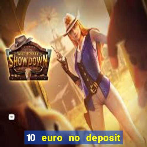 10 euro no deposit casino 2022