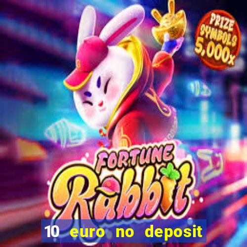 10 euro no deposit casino 2022