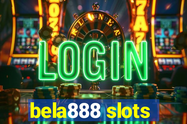 bela888 slots