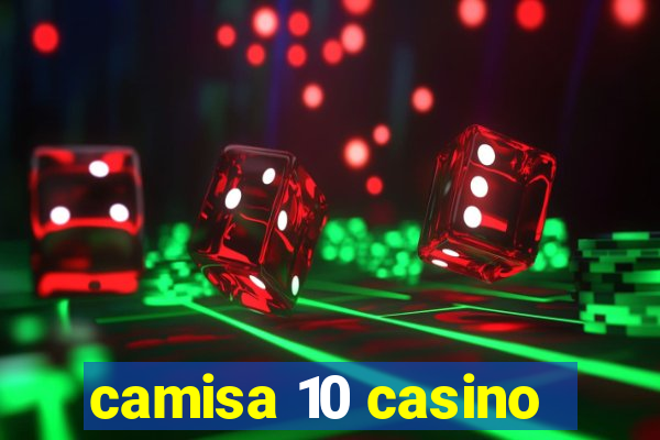 camisa 10 casino