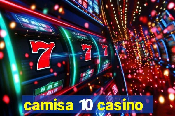 camisa 10 casino