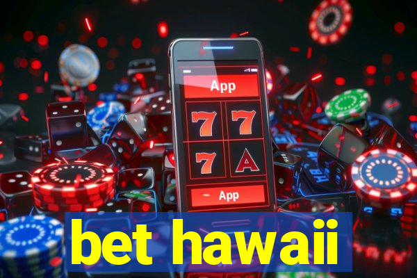 bet hawaii