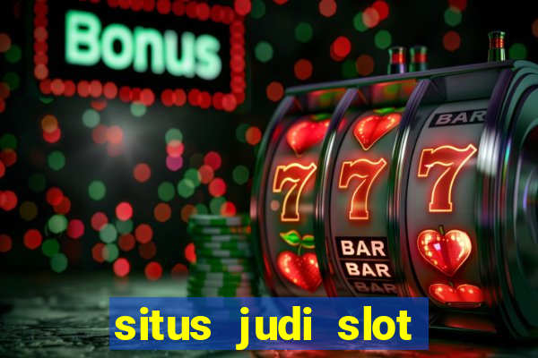 situs judi slot online terpercaya 2023