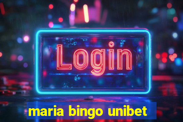 maria bingo unibet