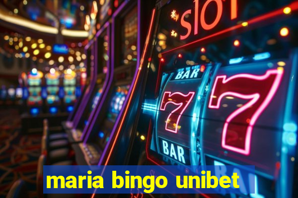 maria bingo unibet