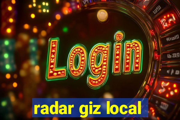 radar giz local