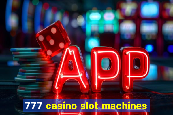 777 casino slot machines