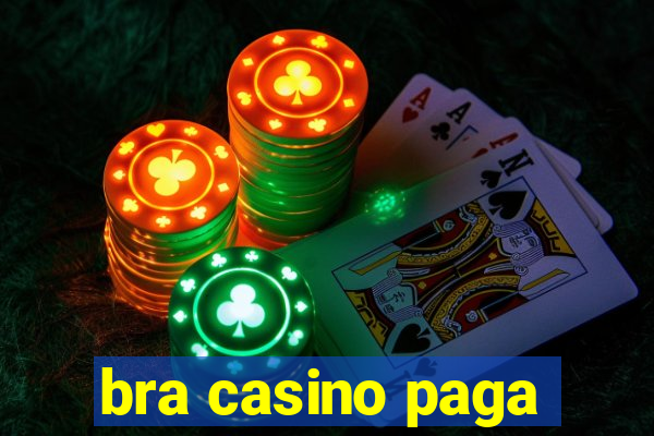 bra casino paga