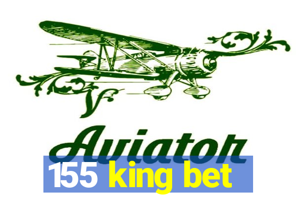 155 king bet