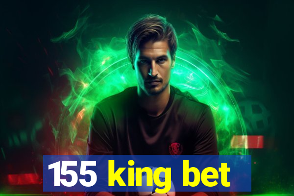 155 king bet