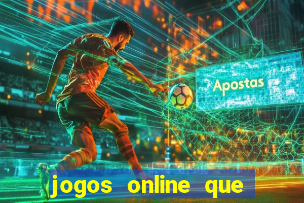 jogos online que ganham dinheiro de verdade