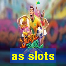 as slots