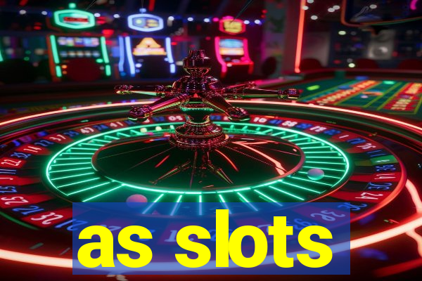 as slots