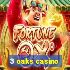 3 oaks casino