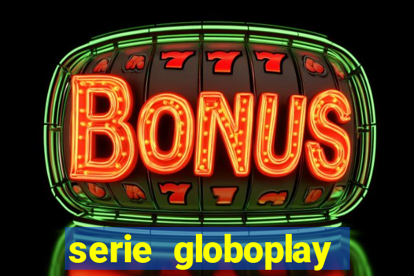 serie globoplay jogo do bicho