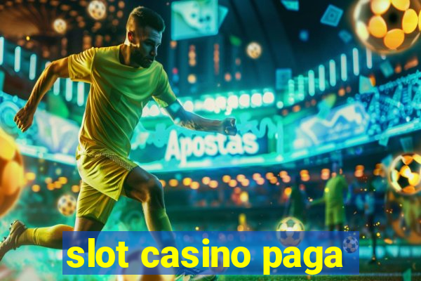 slot casino paga