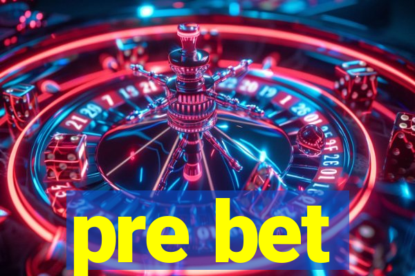 pre bet