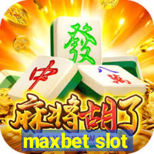 maxbet slot