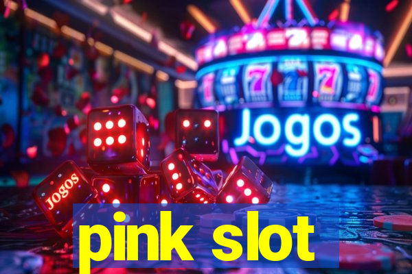 pink slot