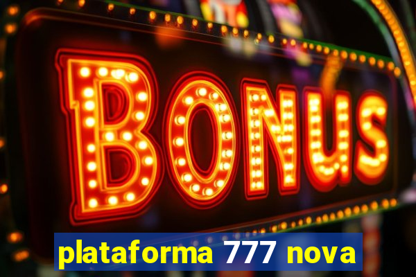 plataforma 777 nova