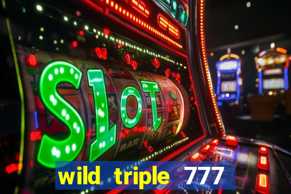 wild triple 777 slots casino