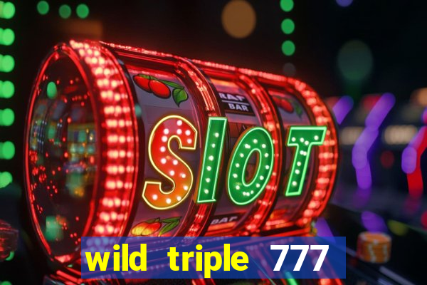 wild triple 777 slots casino