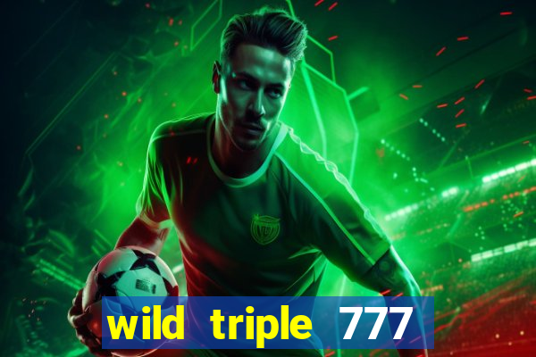 wild triple 777 slots casino