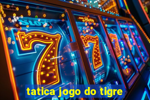 tatica jogo do tigre