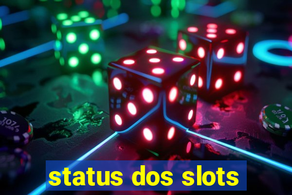 status dos slots