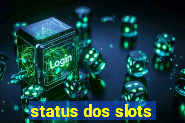 status dos slots