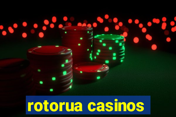 rotorua casinos