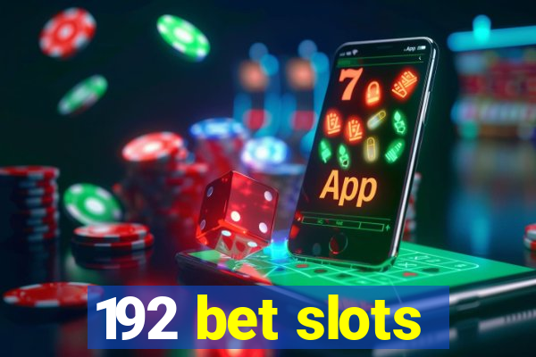 192 bet slots