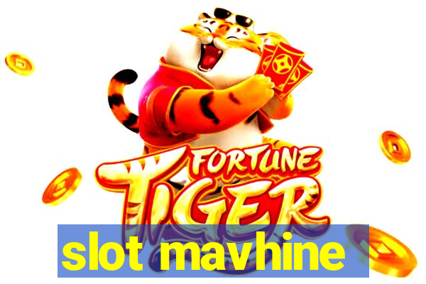 slot mavhine