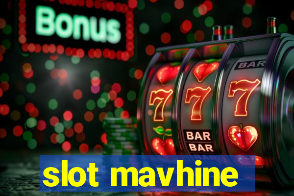 slot mavhine